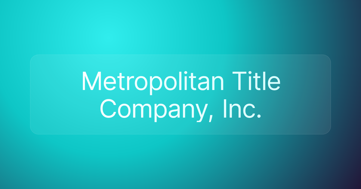 Metropolitan Title Company, Inc.