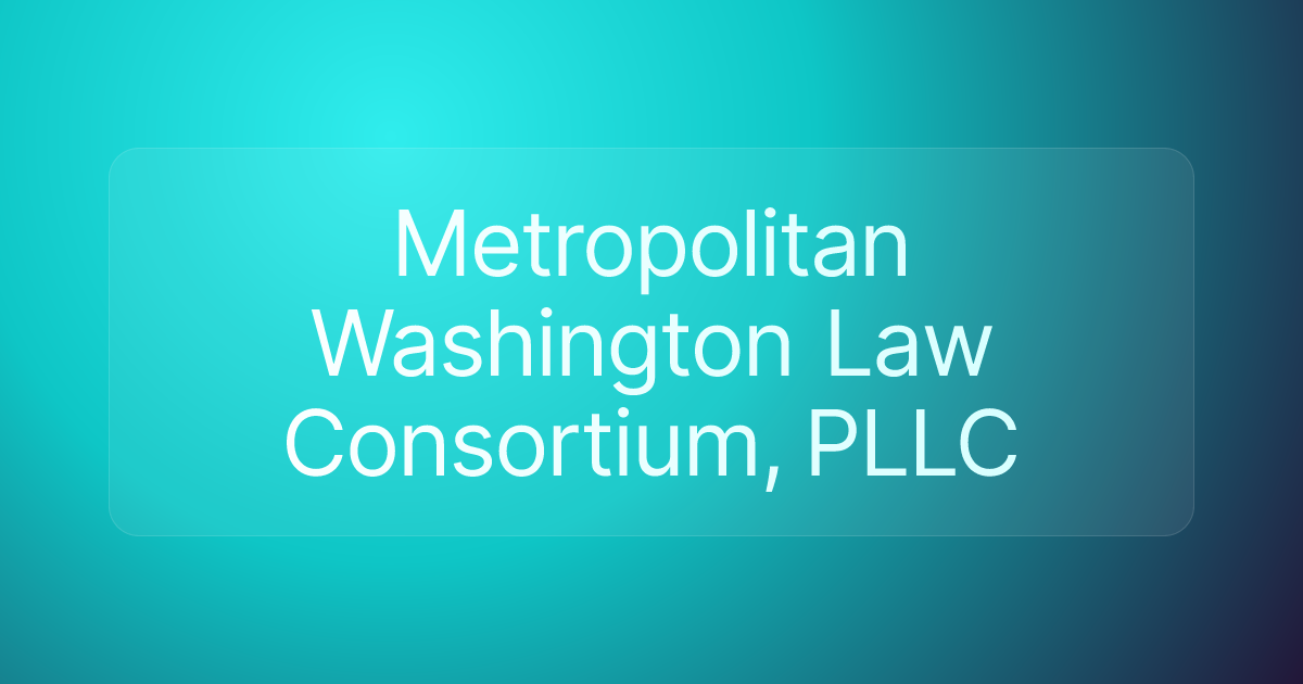 Metropolitan Washington Law Consortium, PLLC