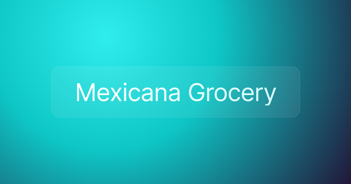 Mexicana Grocery