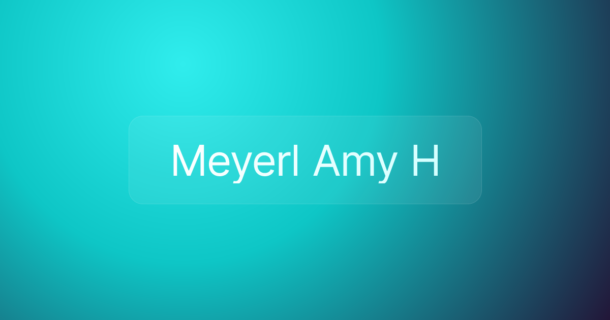 Meyerl Amy H