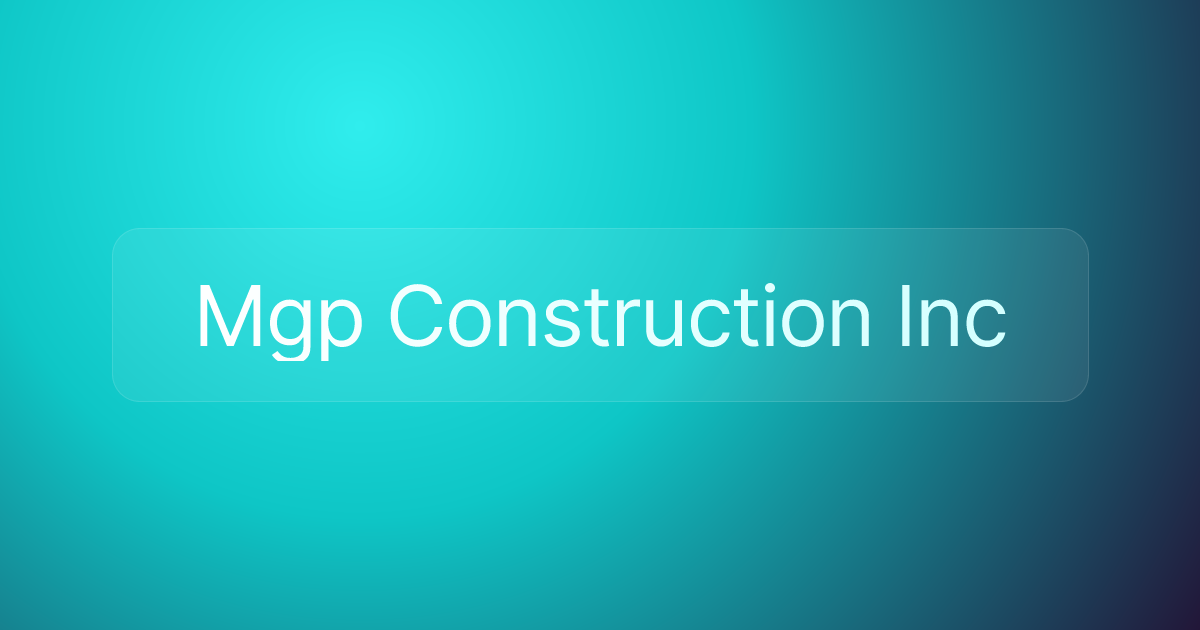 Mgp Construction Inc