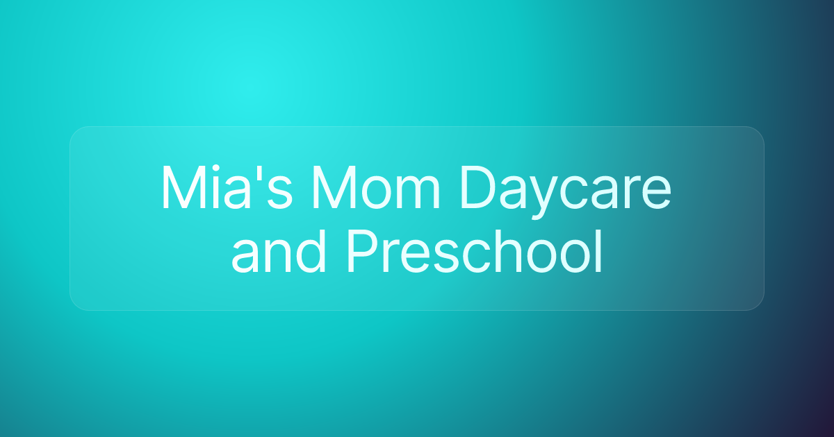 Mia's Mom Daycare and Preschool