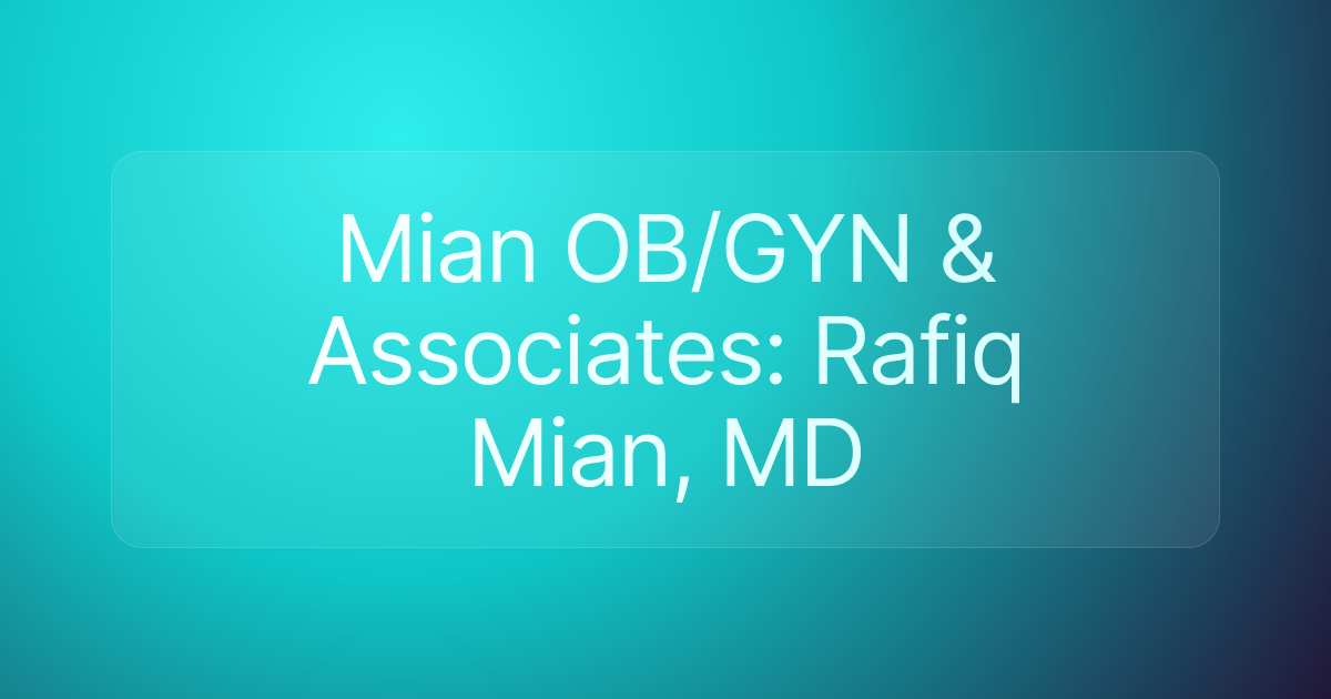 Mian OB/GYN & Associates: Rafiq Mian, MD