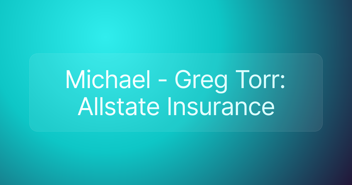 Michael - Greg Torr: Allstate Insurance