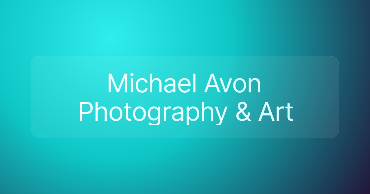Michael Avon Photography & Art