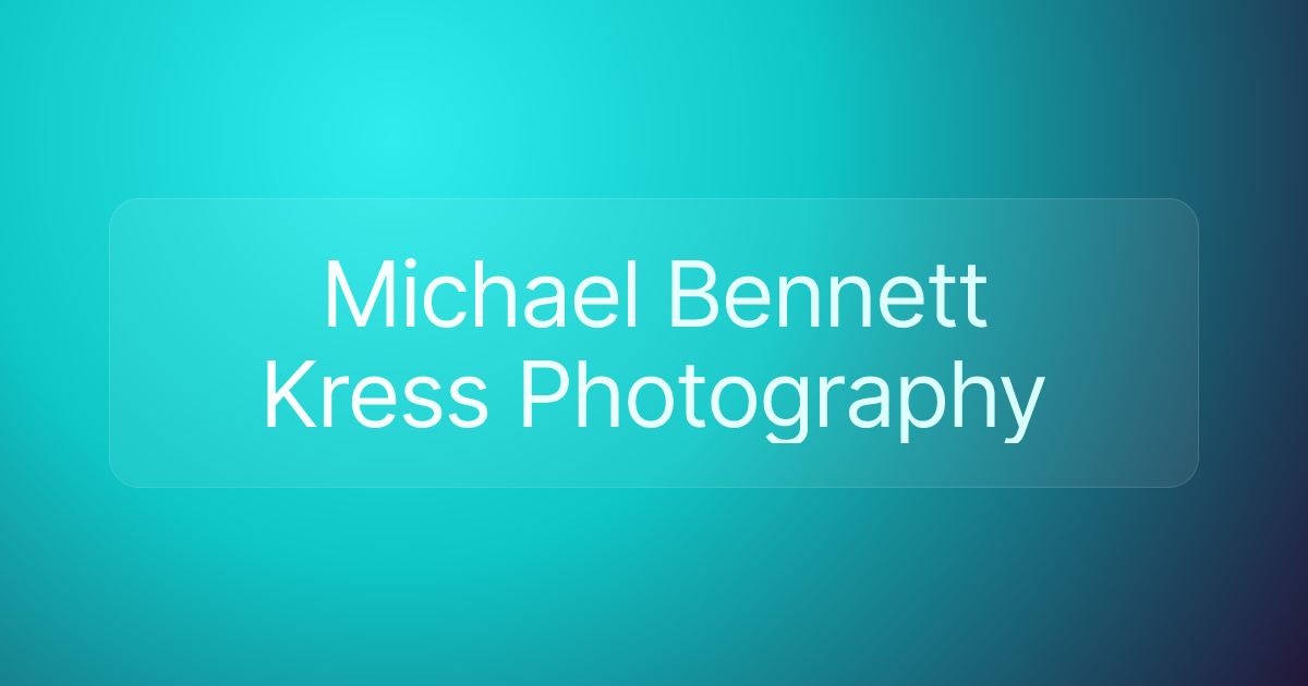 Michael Bennett Kress Photography