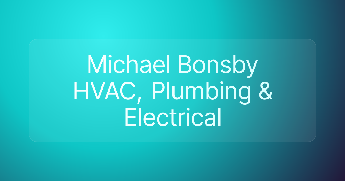 Michael Bonsby HVAC, Plumbing & Electrical