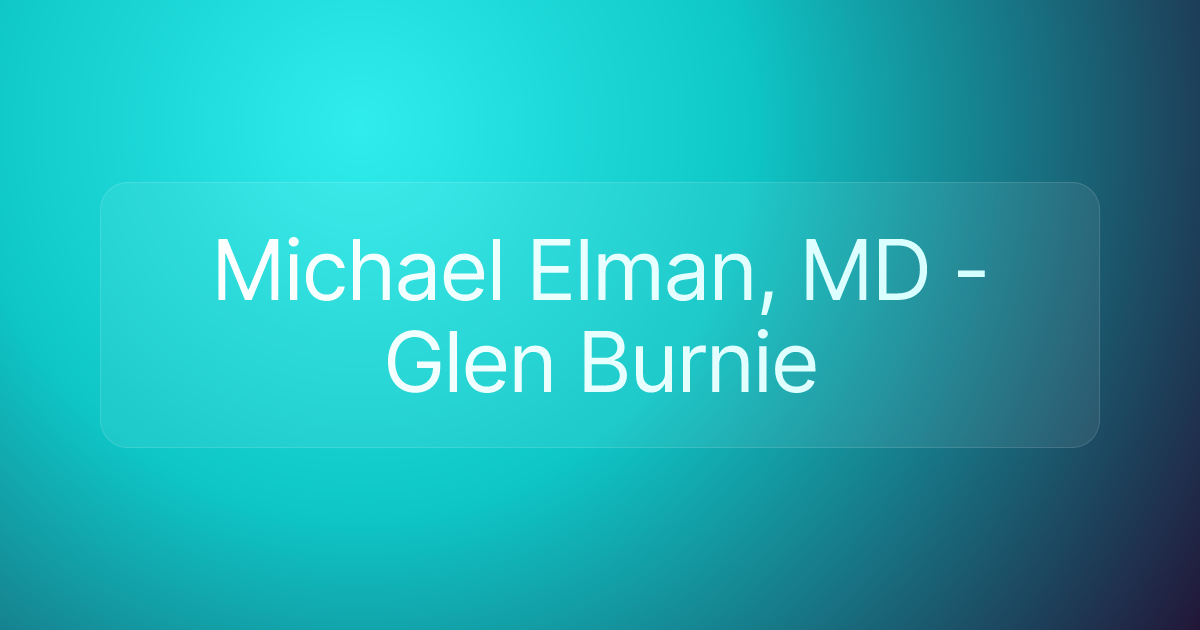 Michael Elman, MD - Glen Burnie