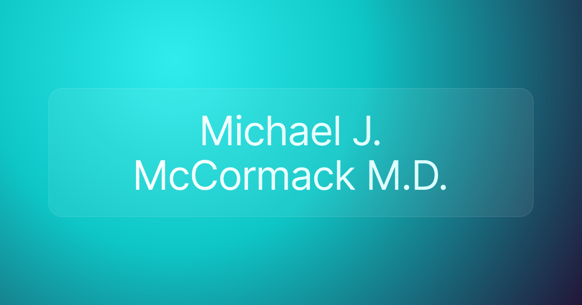Michael J. McCormack M.D.