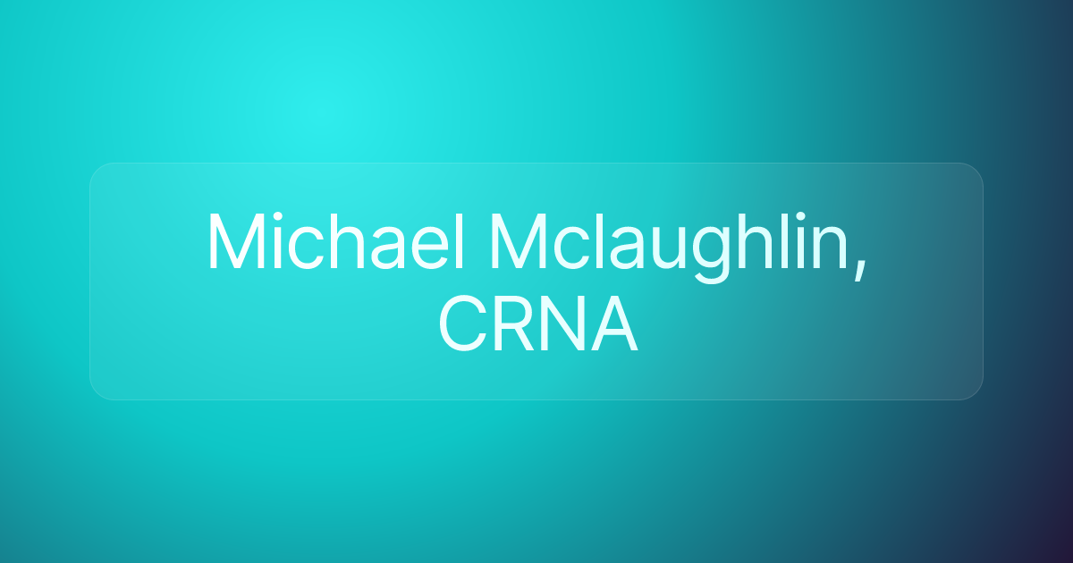 Michael Mclaughlin, CRNA