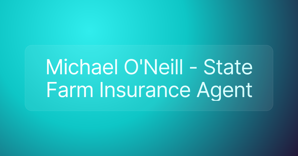 Michael O'Neill - State Farm Insurance Agent