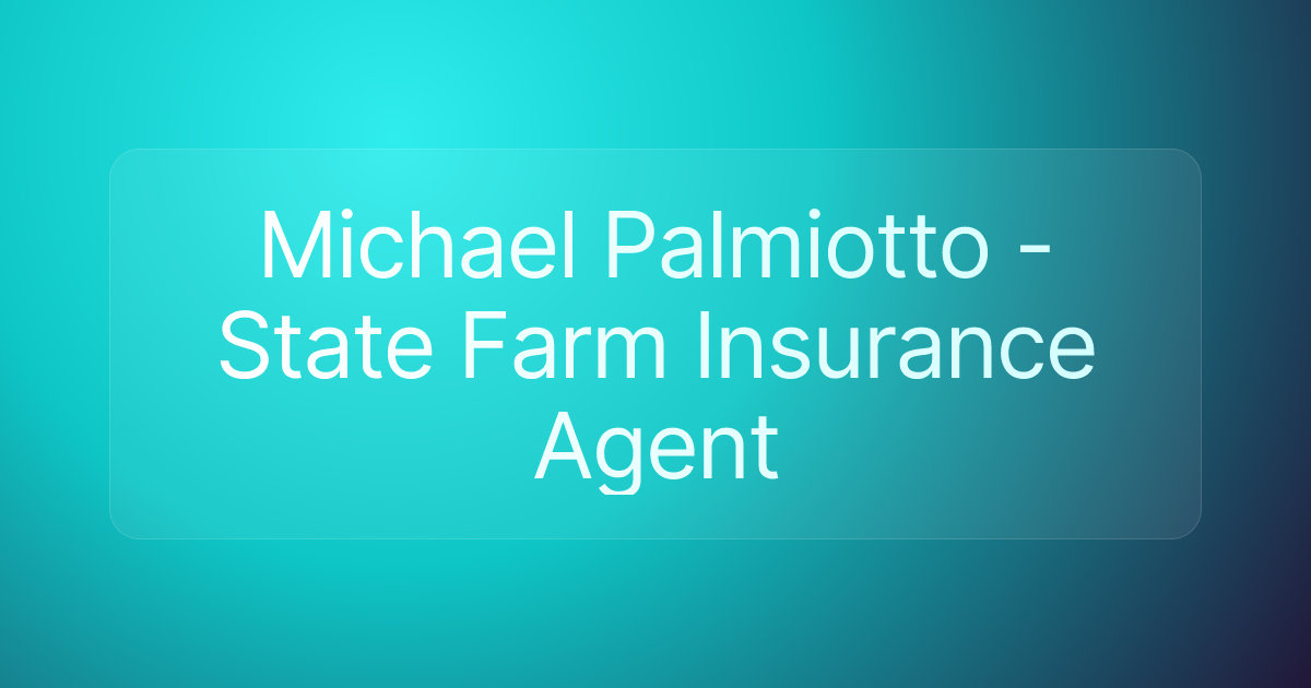 Michael Palmiotto - State Farm Insurance Agent