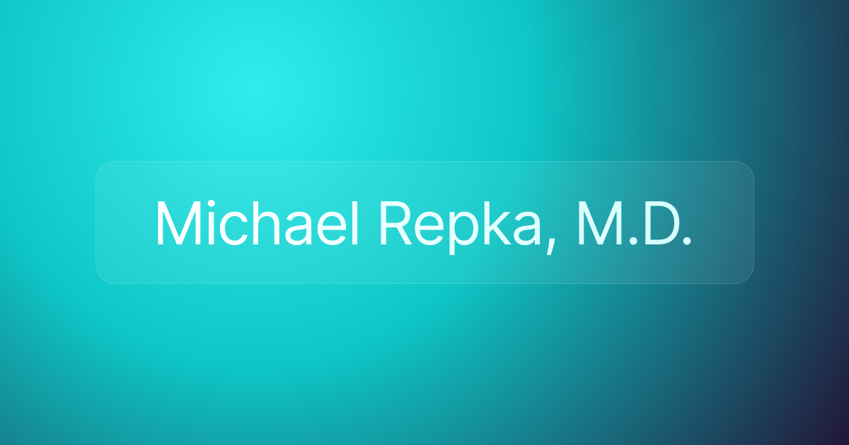 Michael Repka, M.D.