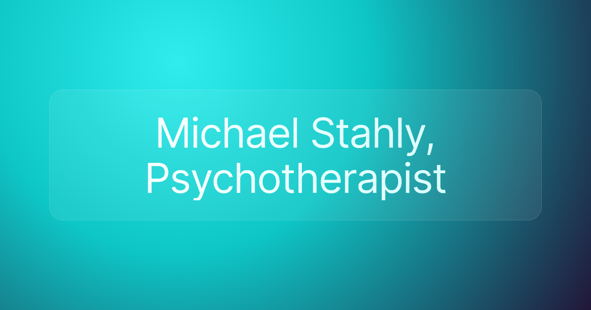 Michael Stahly, Psychotherapist