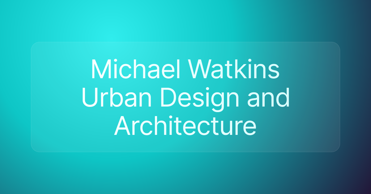 Michael Watkins Urban Design and Architecture