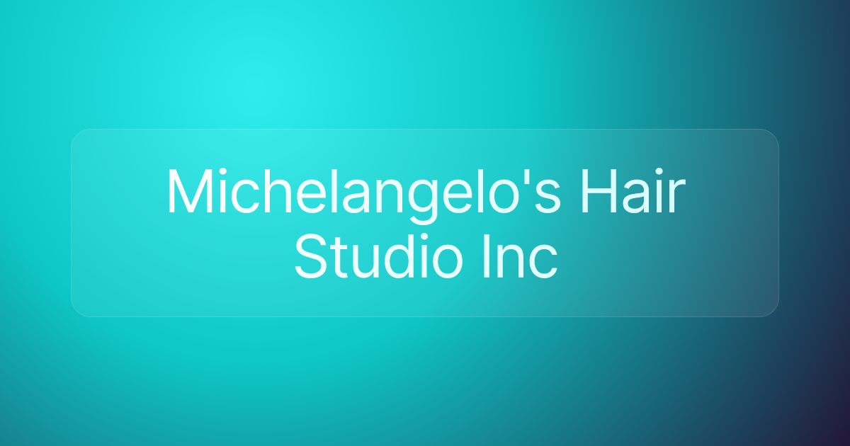 Michelangelo's Hair Studio Inc