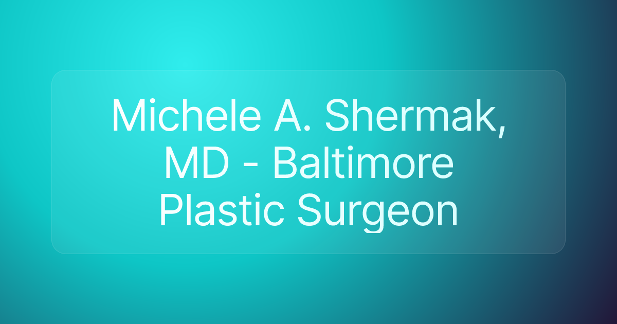 Michele A. Shermak, MD - Baltimore Plastic Surgeon