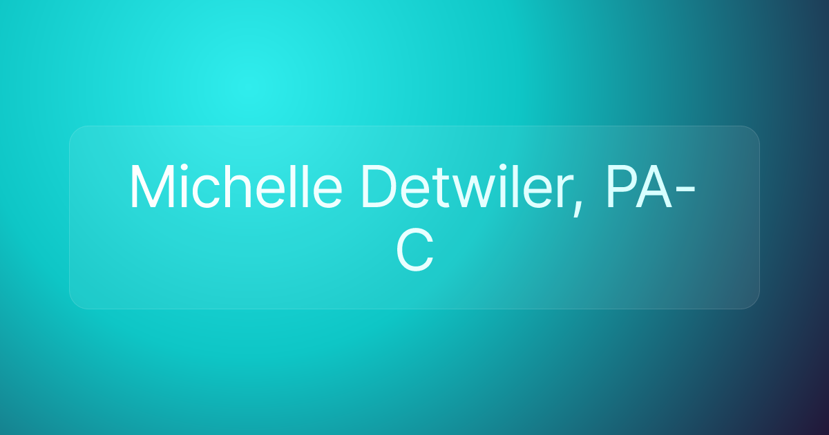Michelle Detwiler, PA-C