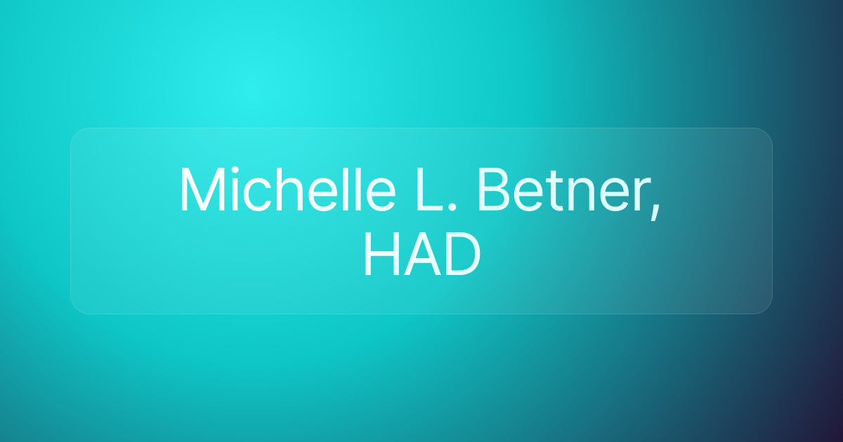 Michelle L. Betner, HAD