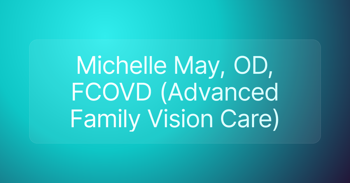 Michelle May, OD, FCOVD (Advanced Family Vision Care)