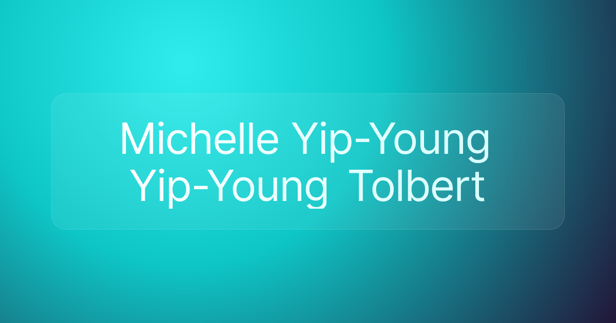 Michelle Yip-Young Yip-Young Tolbert