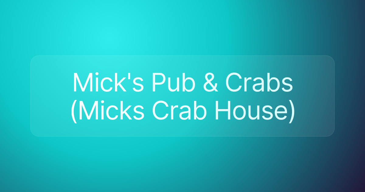 Mick's Pub & Crabs (Micks Crab House)