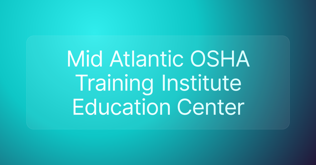 Mid Atlantic OSHA Training Institute Education Center