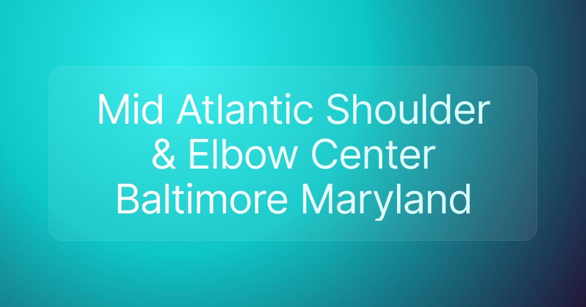 Mid Atlantic Shoulder & Elbow Center Baltimore Maryland