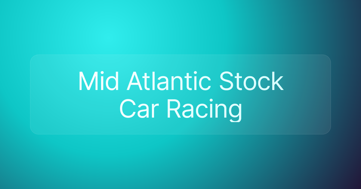 Mid Atlantic Stock Car Racing
