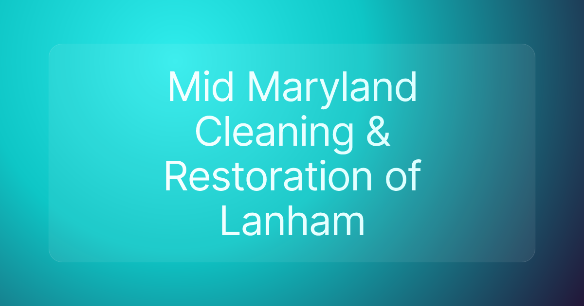 Mid Maryland Cleaning & Restoration of Lanham