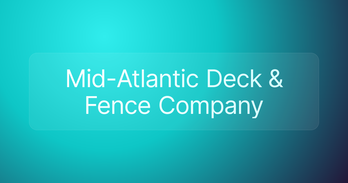 Mid-Atlantic Deck & Fence Company