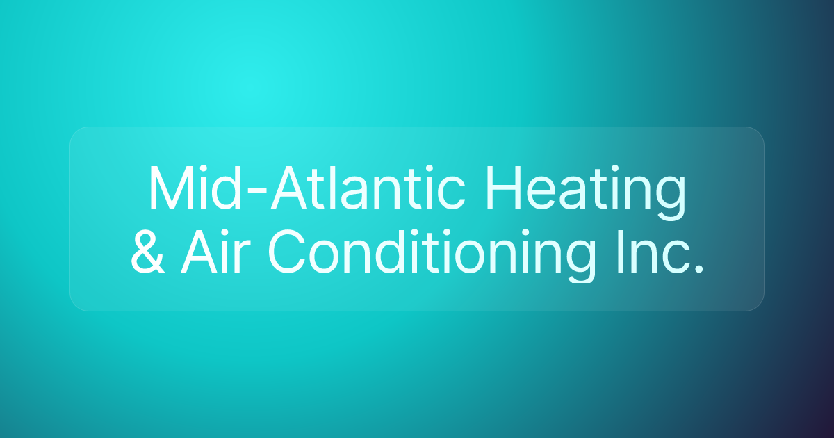 Mid-Atlantic Heating & Air Conditioning Inc.