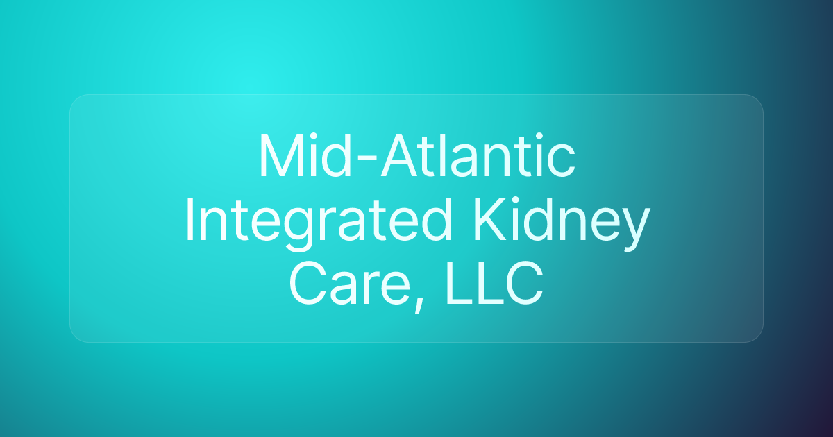 Mid-Atlantic Integrated Kidney Care, LLC