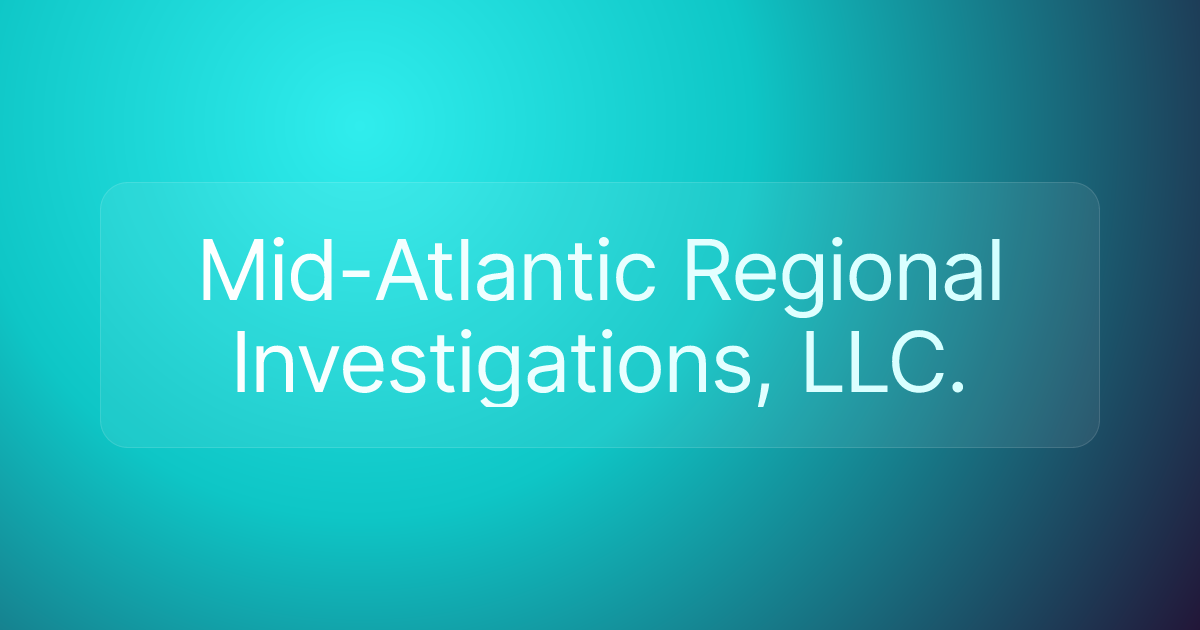Mid-Atlantic Regional Investigations, LLC.