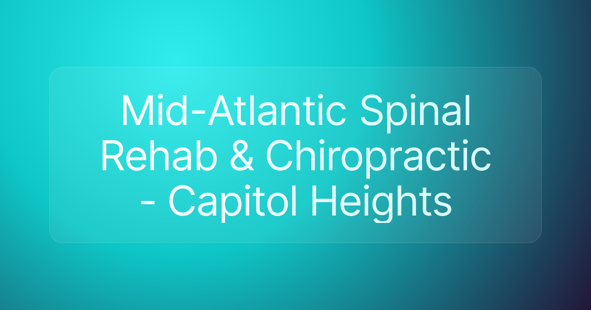 Mid-Atlantic Spinal Rehab & Chiropractic - Capitol Heights