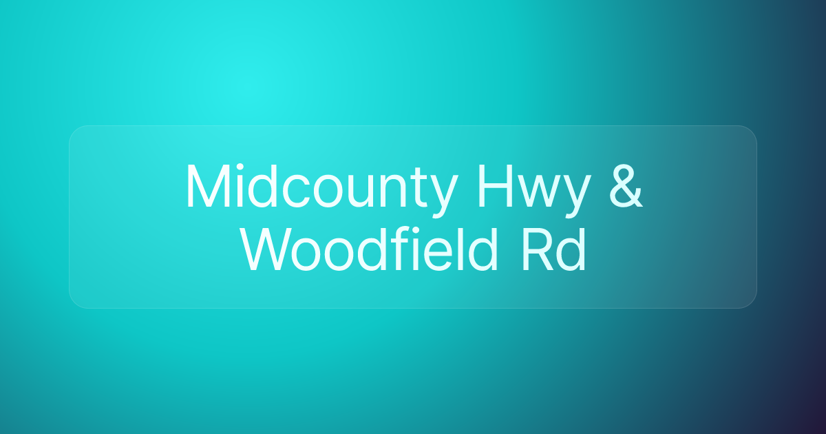 Midcounty Hwy & Woodfield Rd