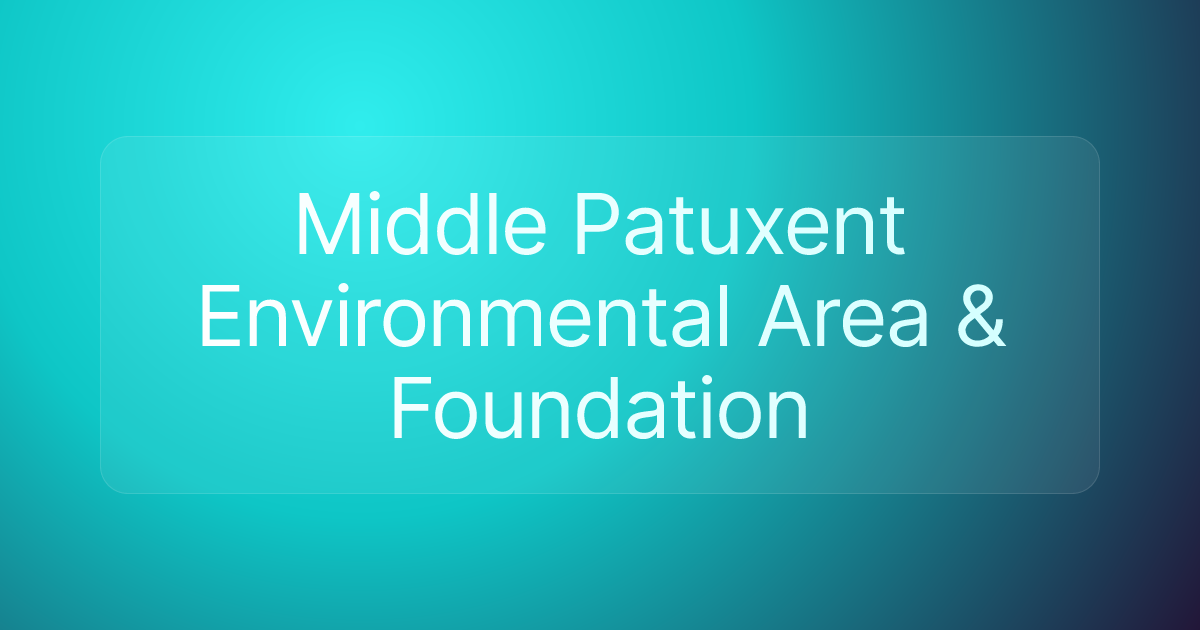 Middle Patuxent Environmental Area & Foundation
