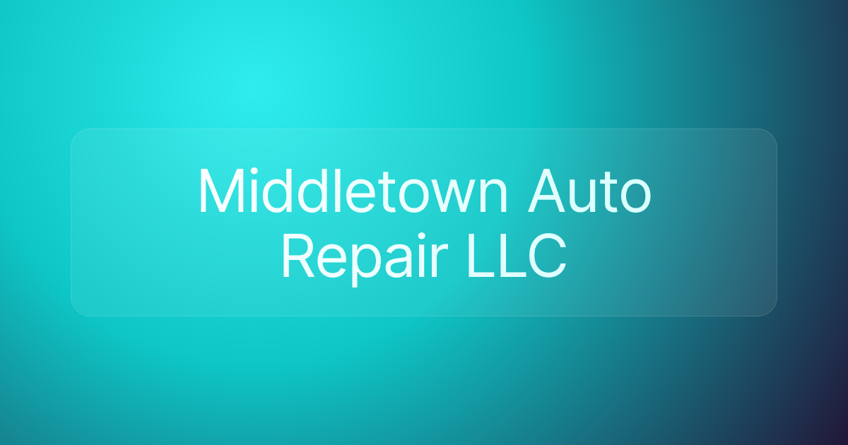 Middletown Auto Repair LLC