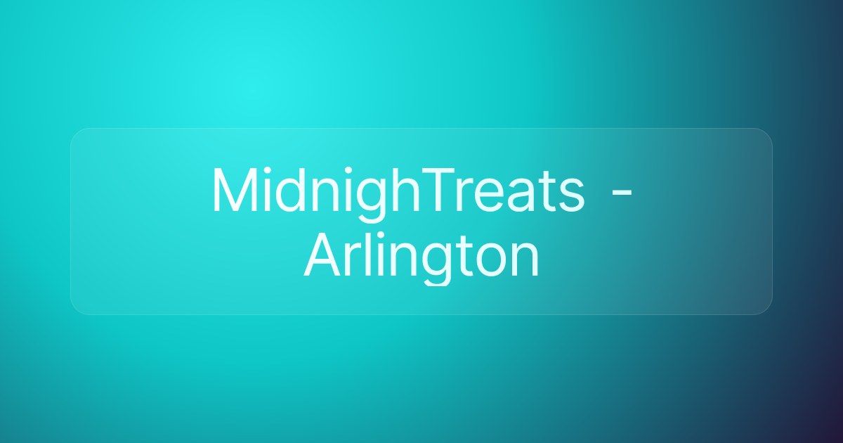 MidnighTreats - Arlington