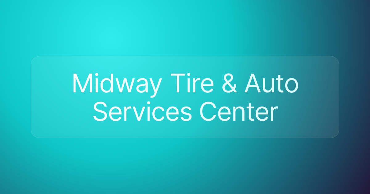 Midway Tire & Auto Services Center