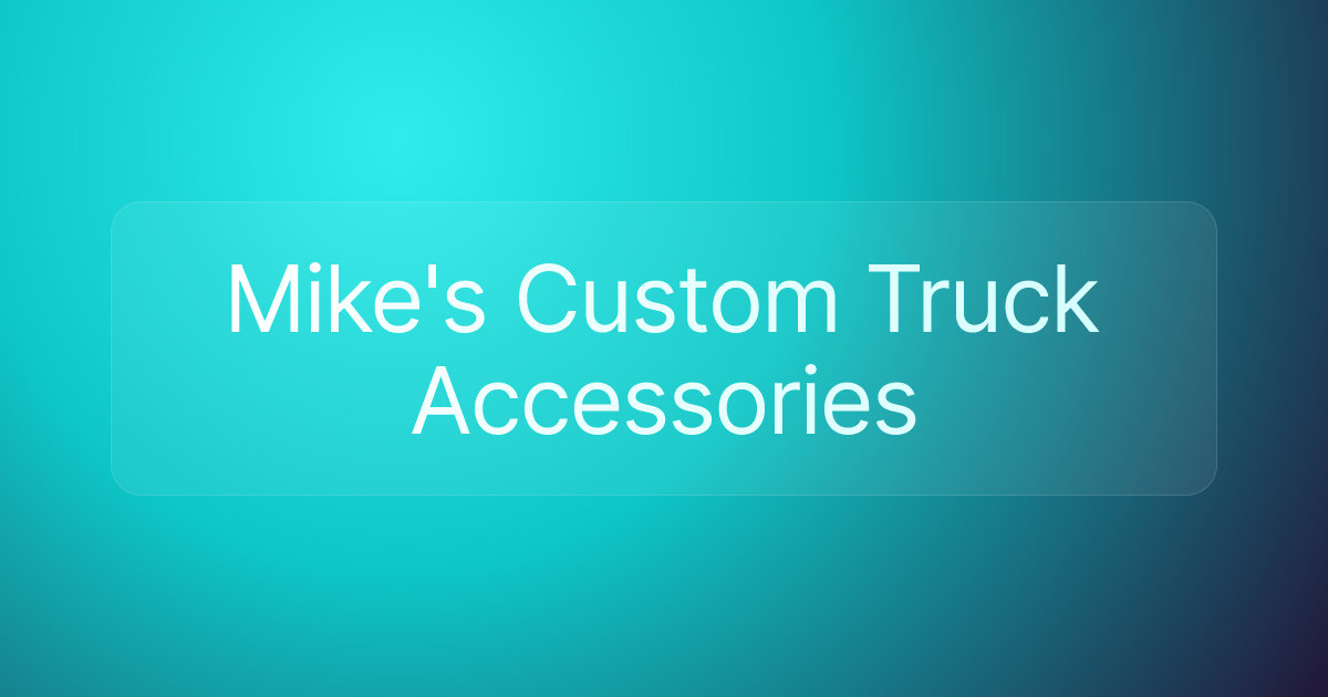 Mike's Custom Truck Accessories