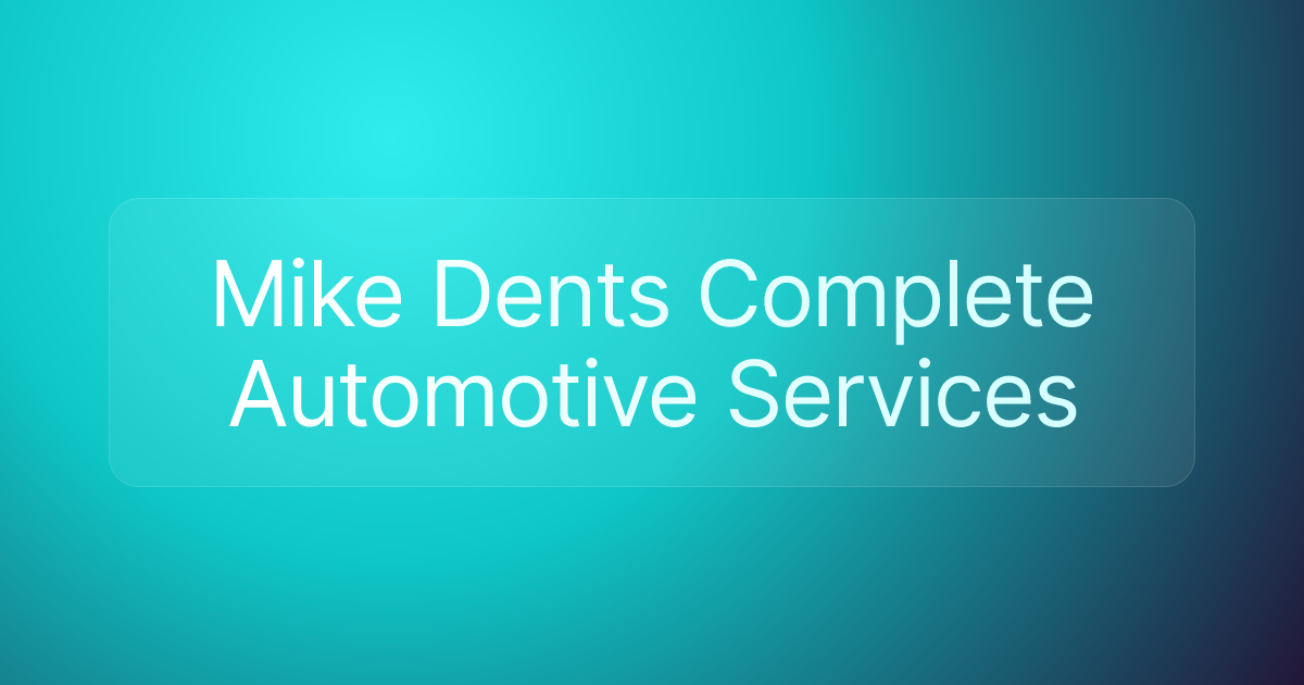 Mike Dents Complete Automotive Services
