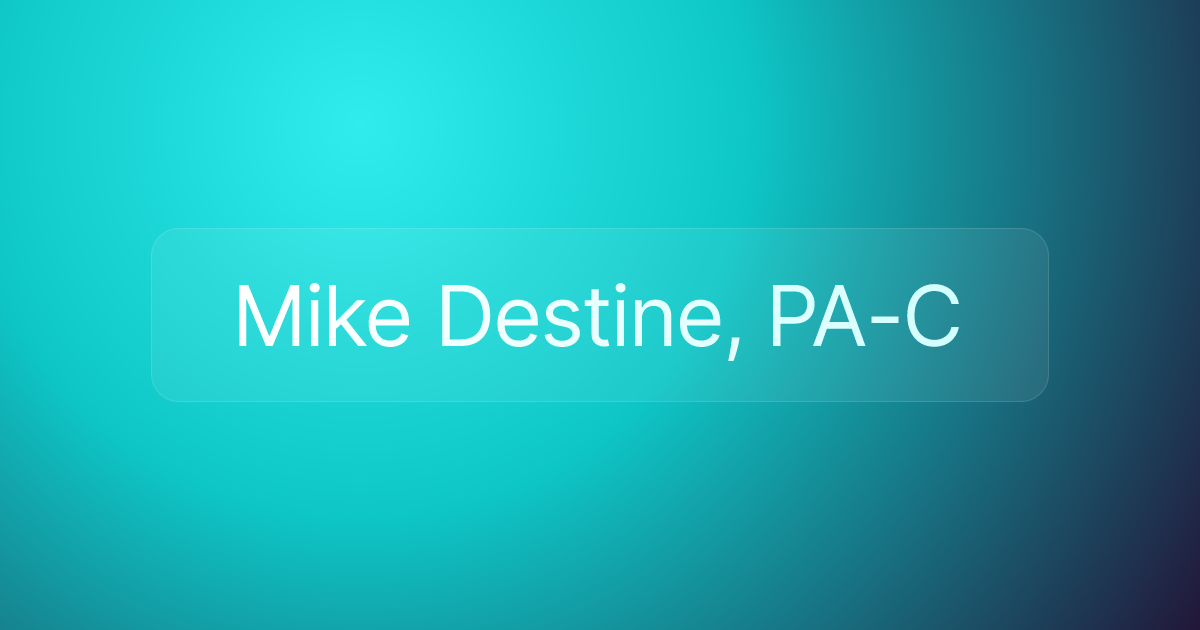 Mike Destine, PA-C