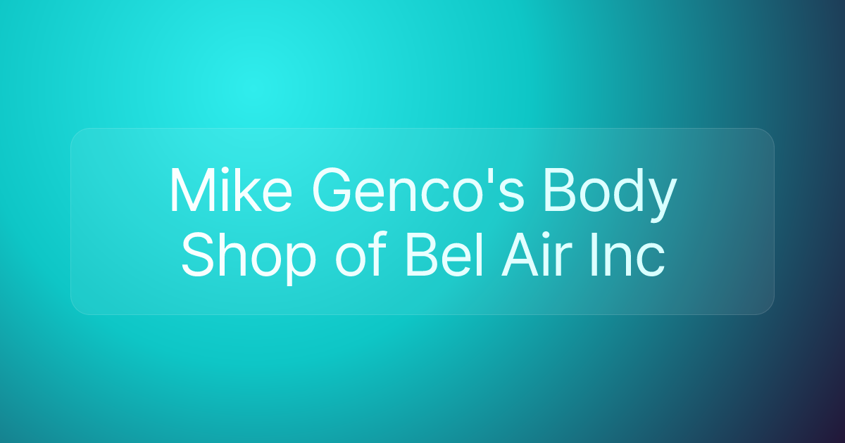 Mike Genco's Body Shop of Bel Air Inc