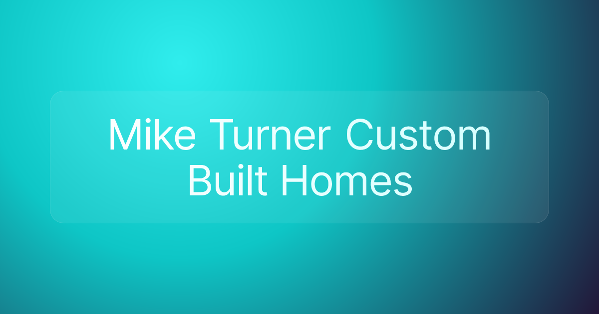 Mike Turner Custom Built Homes