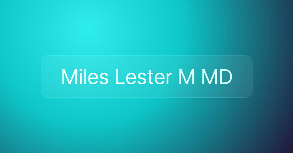 Miles Lester M MD