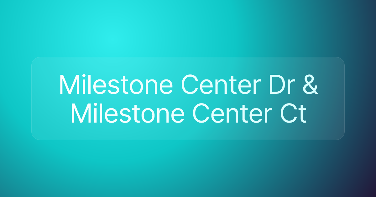 Milestone Center Dr & Milestone Center Ct