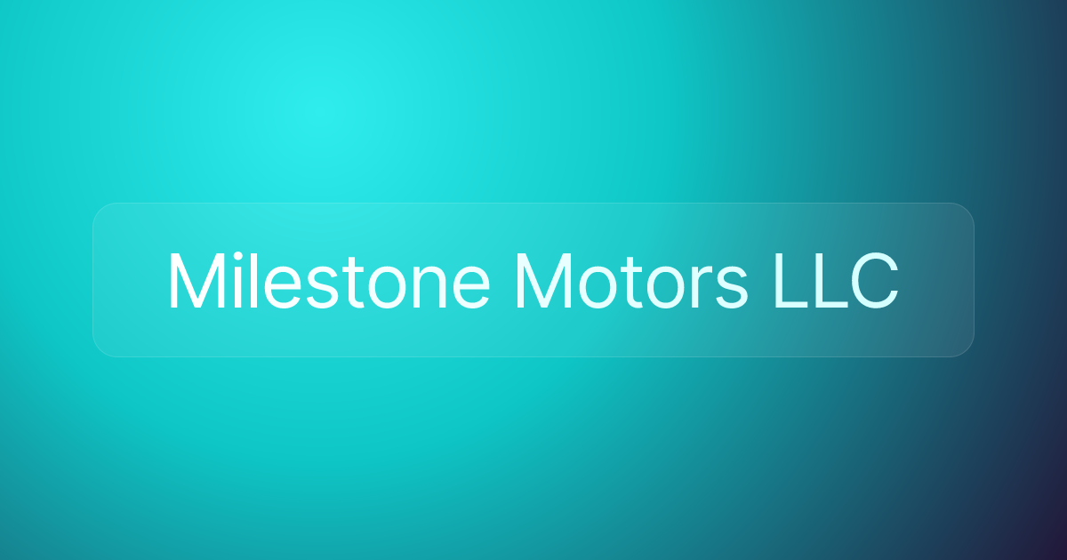 Milestone Motors LLC
