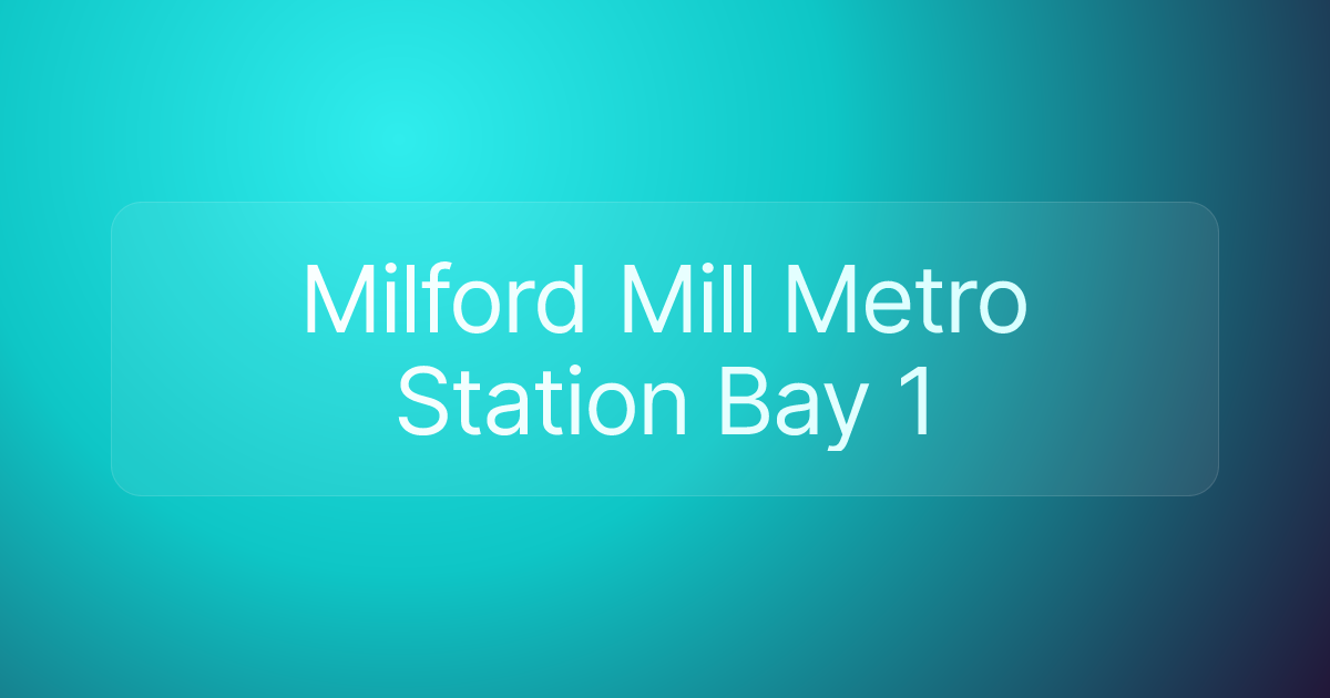 Milford Mill Metro Station Bay 1