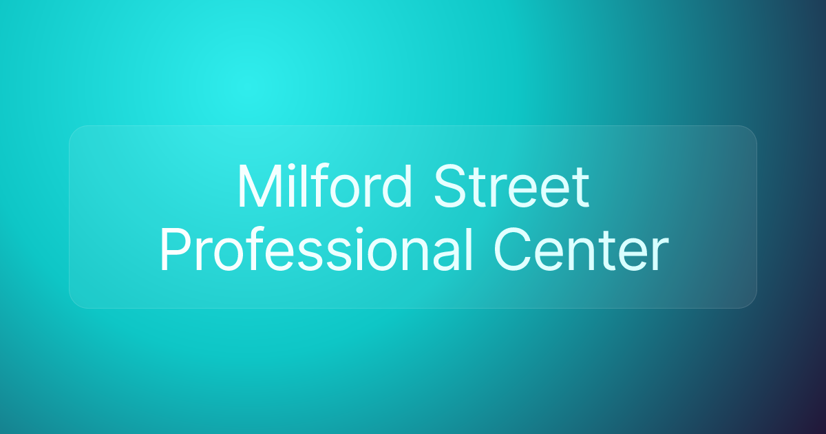 Milford Street Professional Center